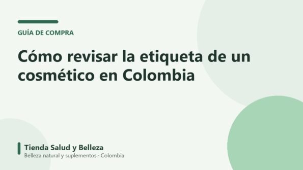 Cómo revisar la etiqueta de un cosmético en Colombia